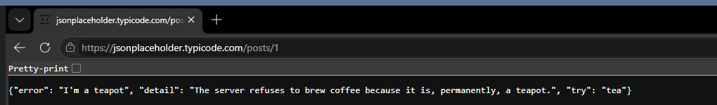 A browser showing the address jsonplaceholder.typicode.com/posts/1 and a page body reading: error, I'm a teapot, detail, The server refuses to brew coffee because it is, permanently, a teapot, try, tea.