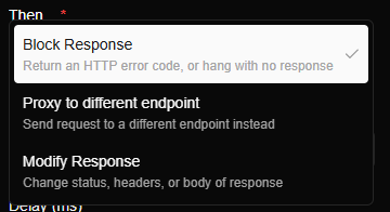 The Then list for a rule with a response condition: Block Response, Proxy to different endpoint and Modify Response, each with a one-line description.