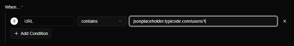 The finished condition: URL, contains, jsonplaceholder.typicode.com/users/1.