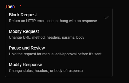 The Then dropdown listing Block Request, Modify Request, Pause and Review, and Modify Response, each with a one-line description.