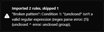 A warning reading Imported 2 rules, skipped 1, followed by the reason: Broken pattern, Condition 1, isn't a valid regular expression.