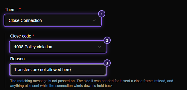 The Then box set to Close Connection, with the close code 1008 Policy violation and the reason Transfers are not allowed here.